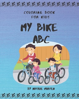 Coloring Book for Kids - My Bike ABC: ABC I Love You - Alphabet Coloring Books for Children and Toddlers Series