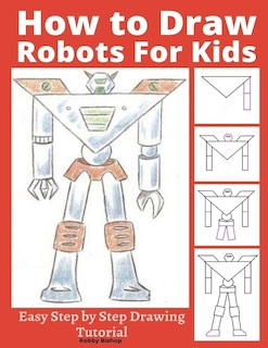 Front cover_How to Draw Robots for Kids