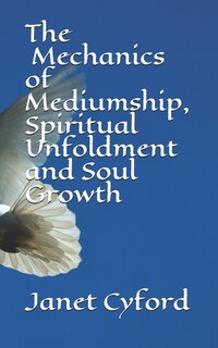 Couverture_The Mechanics of Mediumship, Spiritual Unfoldment and Soul Growth