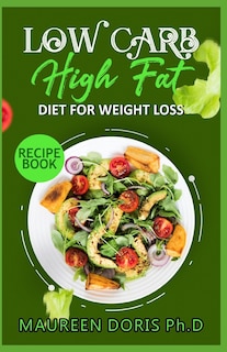 Couverture_Low Carb - High Fat - Diet for Weight Loss Recipe Book