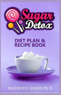 Couverture_Sugar Detox Diet Plan & Recipe Book