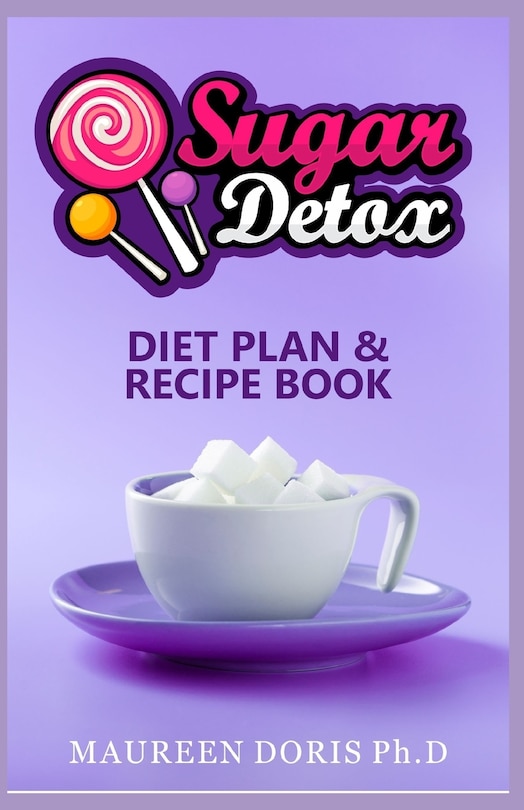 Couverture_Sugar Detox Diet Plan & Recipe Book