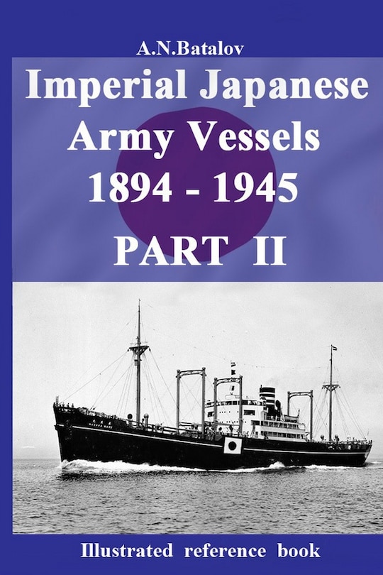 Front cover_Imperial Japanese Army Vessels 1894 - 1945 PART II