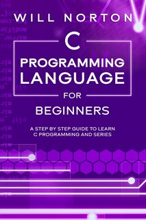 Front cover_C Programming Language for Beginners