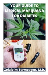 Couverture_Your Guide to Medical Marijuana for Diabetes