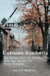 Front cover_Unknown Auschwitz