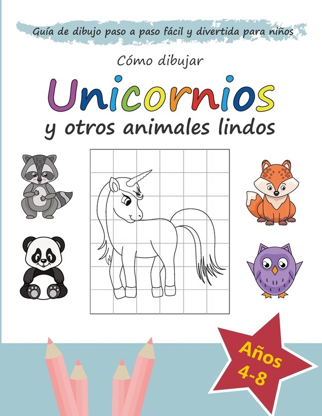 Front cover_Cómo Dibujar Unicornios y otros Animales Lindos