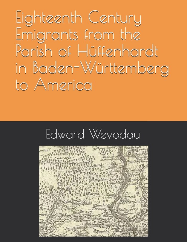 Couverture_Eighteenth Century Emigrants from the Parish of Hüffenhardt in Baden-Württemberg to America
