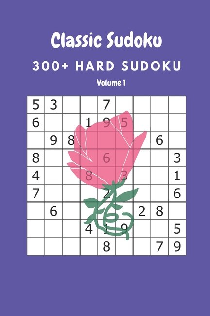 Classic Sudoku: 300+ Hard sudoku Volume 1