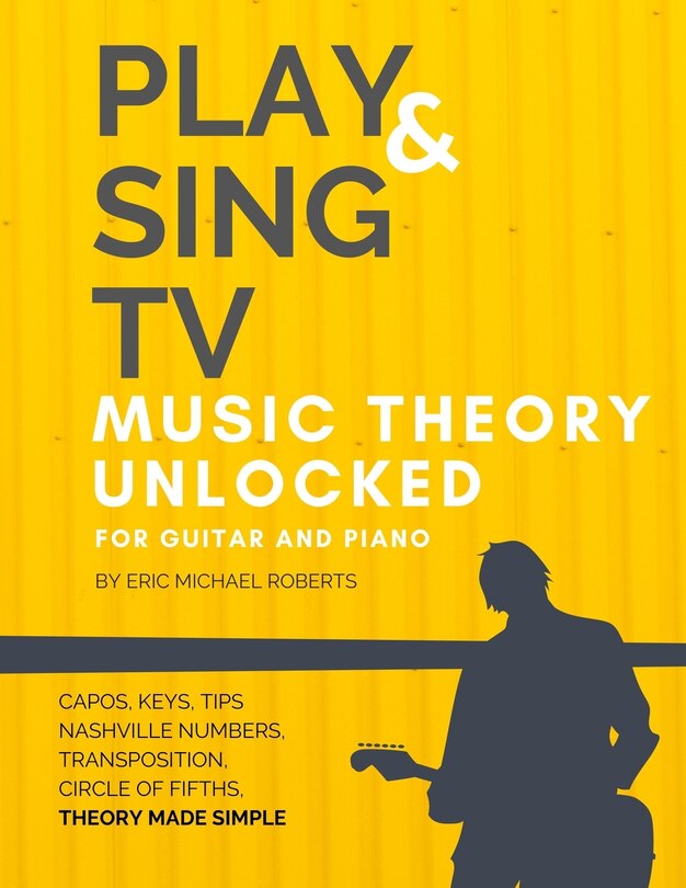 Front cover_Play and Sing TV Music Theory Unlocked for Guitar and Piano