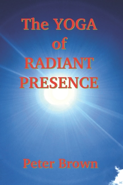 Front cover_The Yoga of Radiant Presence