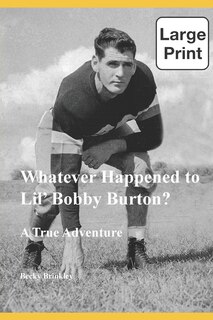 Front cover_Whatever Happened to Lil' Bobby Burton? (Large Print)