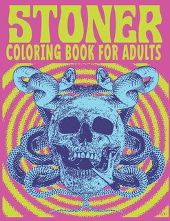 Stoner Coloring Book for Adults: A Psychedelic And Stoner animals Coloring Book For Adults Relaxation And Stress Relieving