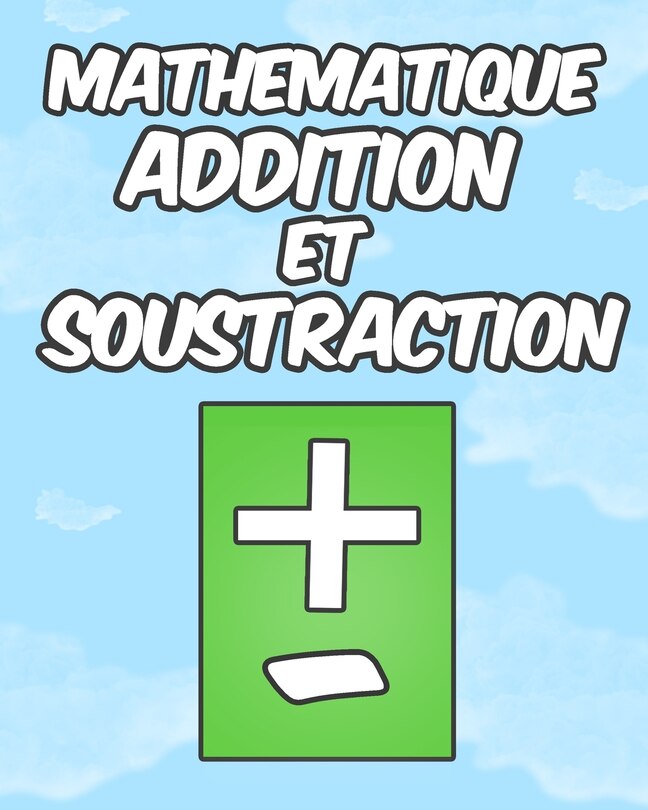 Couverture_Mathematique Addition et Soustraction