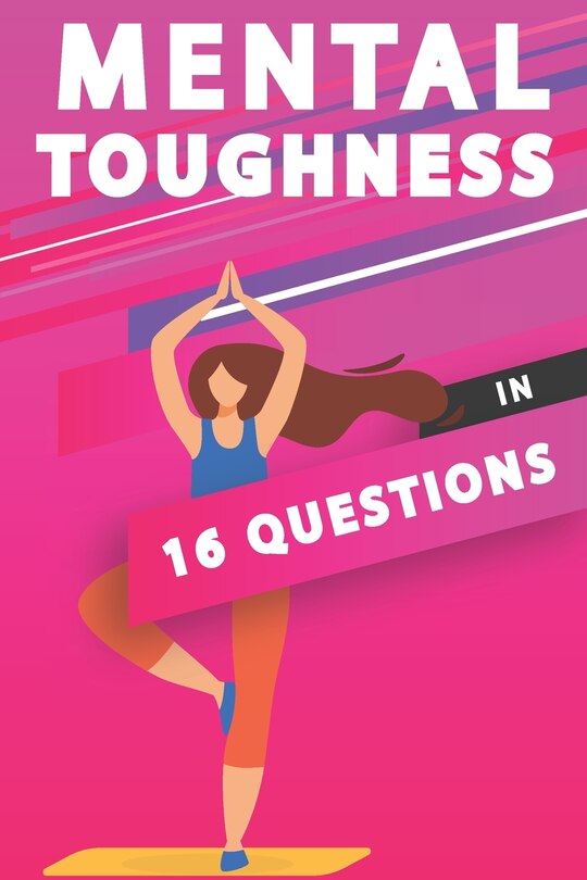 Front cover_Mental Toughness In 16 Questions