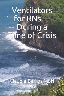 Front cover_Ventilators for RNs --- During a Time of Crisis