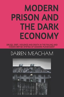 Front cover_Modern Prison and the Dark Economy