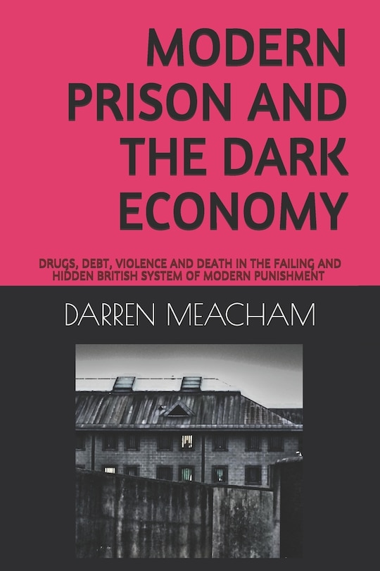 Front cover_Modern Prison and the Dark Economy