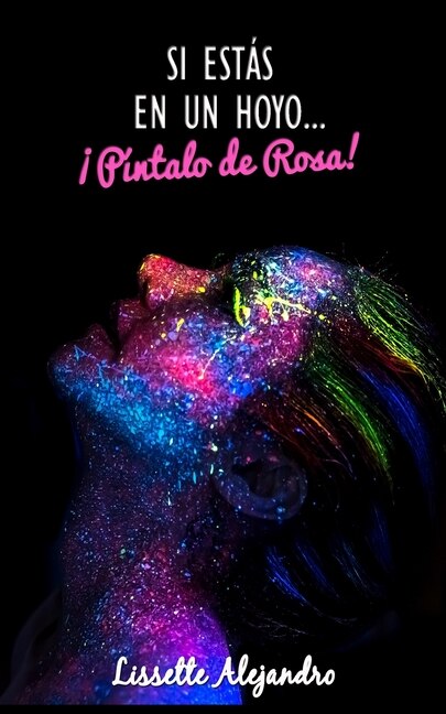 Front cover_Si estás en un hoyo...¡Píntalo de rosa!