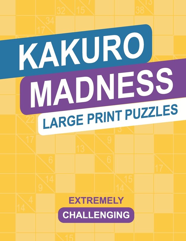 Front cover_Kakuro Madness Large Print Puzzles