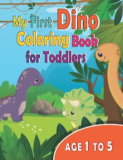 Couverture_My First Dino Coloring Book For Toddlers Age 1 to 5