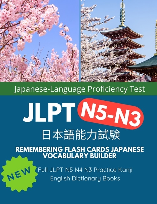 Remembering Flash Cards Japanese Vocabulary Builder Full JLPT N5 N4 N3 Practice Kanji English Dictionary Books: Quick Study Academic Japanese Vocabulary Flashcards Language Learning for Japanese Language Proficiency Test Prep N5-N3 Complete Mock Exams Set