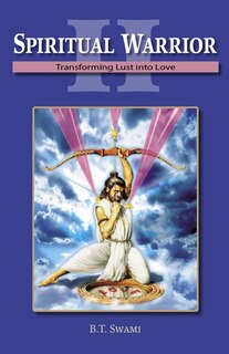 Spiritual Warrior II: Transforming Lust Into Love