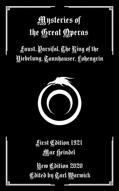 Mysteries of the Great Operas: Faust, Parsifal, the Ring of the Niebelung, Tannhauser, Lohengrin