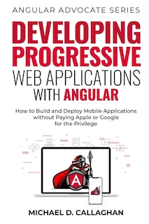 Couverture_Developing Progressive Web Applications with Angular (and Ionic)
