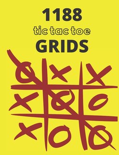 1188 Tic Tac Toe Grids: Fun and Challenge to Play Over 1188 Tic Tac Toe Games While You are Traveling Camping Road-trip Family Activity