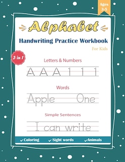 Alphabet Handwriting Practice Workbook For Kids: Letter and Number Tracing Books for Kids Ages 3-5 + Sight Words and Sentences Preschool Writing Workbook ... for Pre K, Kindergarten