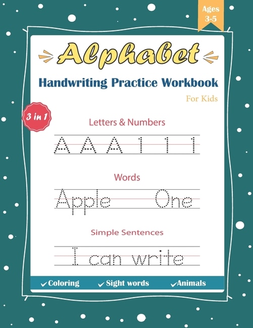 Alphabet Handwriting Practice Workbook For Kids: Letter and Number Tracing Books for Kids Ages 3-5 + Sight Words and Sentences Preschool Writing Workbook ... for Pre K, Kindergarten