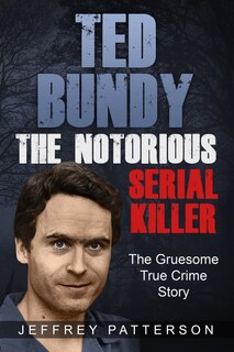 Couverture_Ted Bundy the Notorious Serial Killer