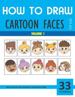 How to Draw Cartoon Faces - Volume 1