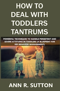 Front cover_How to Deal with Toddlers Tantrums