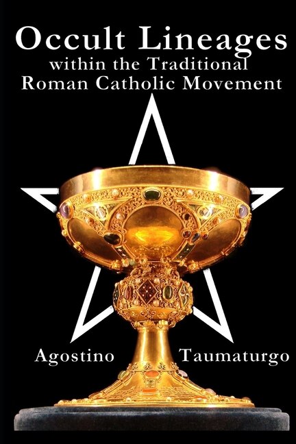 Front cover_Occult Lineages within the Traditional Roman Catholic Movement