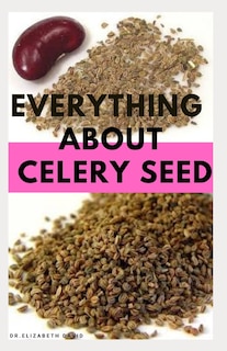 Front cover_Everything about Celery Seed