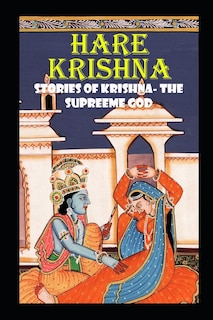 Hare Krishna: Stories of Krishna - The supreeme God