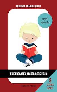 Kindergarten Reader Book Four: Sight Word Focus