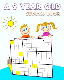 A 9 Year Old Sudoku Book: 190 Easy Puzzles To solve For a 9 years old Child ( Girl & Boy ) + Solutions
