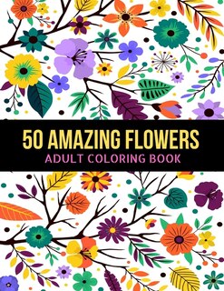 Front cover_50 Amazing Flowers Adult Coloring Book