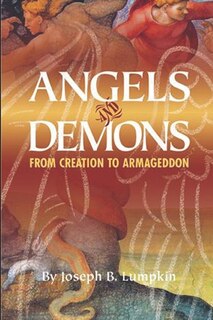 Angels and Demons: From Creation To Armageddon