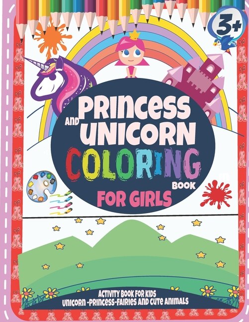 Front cover_Princess and unicorn coloring books for girls 3 +