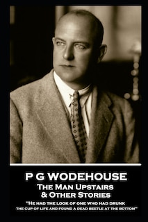 Front cover_P G Wodehouse - The Man Upstairs & Other Stories