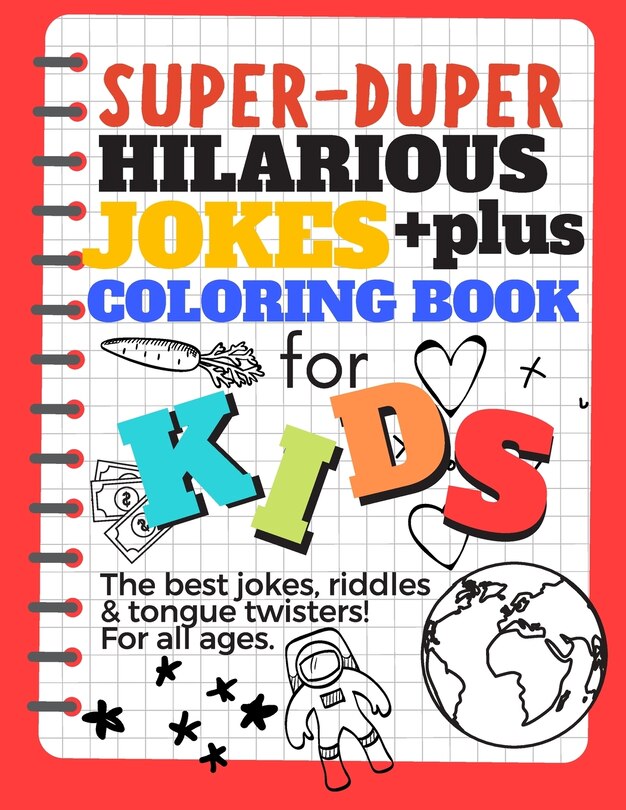 Front cover_The Big Book Of Jokes and Coloring Pages Hilarious Jokes and Coloring for Kids The best jokes, riddles & tongue twisters! All ages!