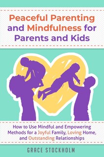 Couverture_Peaceful Parenting and Mindfulness for Parents and Kids