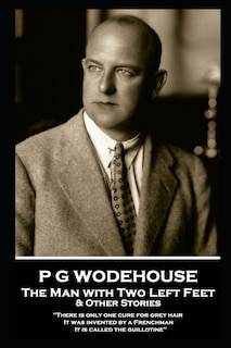 Front cover_P G Wodehouse - The Man with Two Left Feet & Other Stories