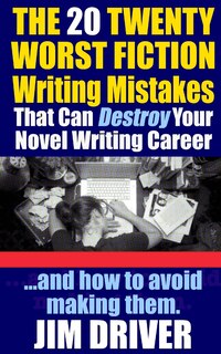 Front cover_The Twenty 20 Worst Fiction Writing Mistakes That Can Destroy Your Novel Writing Career