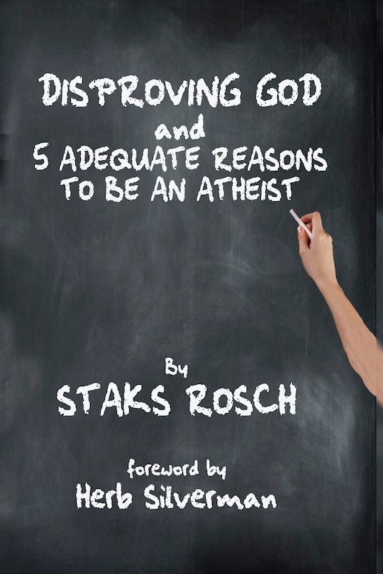Front cover_Disproving God and 5 Adequate Reasons to Be an Atheist