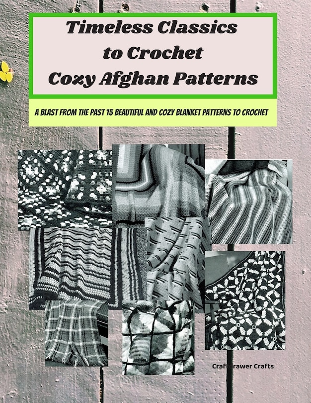 Couverture_Timeless Classics to Crochet Cozy Afghan Patterns A Blast from the Past 15 Beautiful and Cozy Blanket Patterns to Crochet